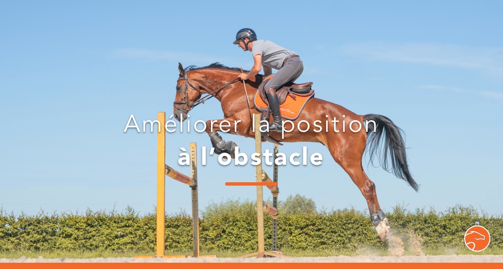 Comment aider les cavaliers à améliorer leur position à l'obstacle ?